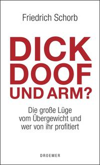 Dick, doof und arm von Friedrich Schorb - ISBN 3-426-40163-0